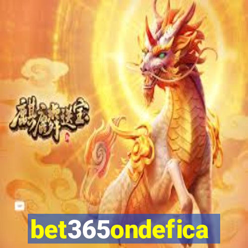 bet365ondefica