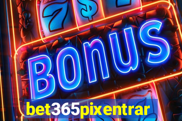 bet365pixentrar