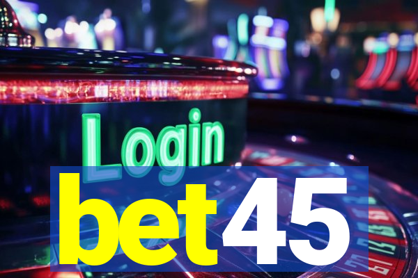 bet45