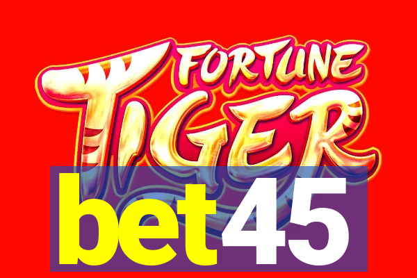 bet45