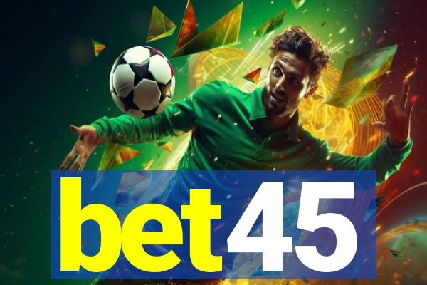 bet45