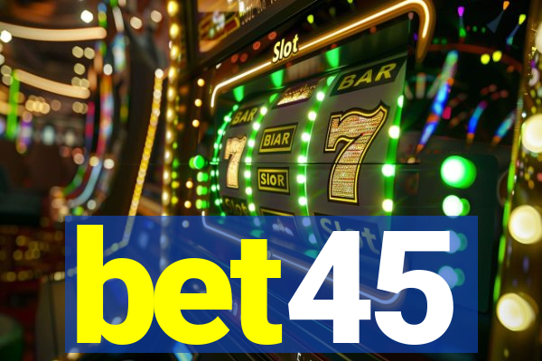 bet45