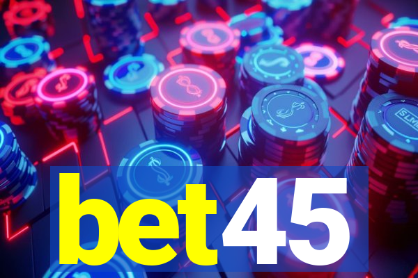 bet45