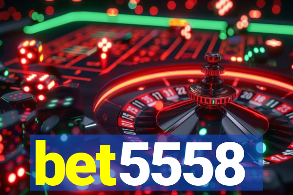 bet5558