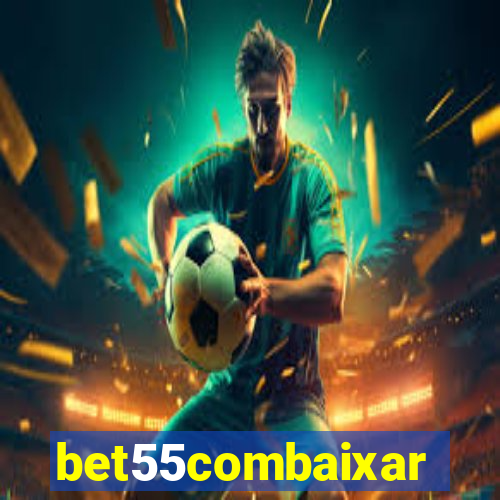 bet55combaixar