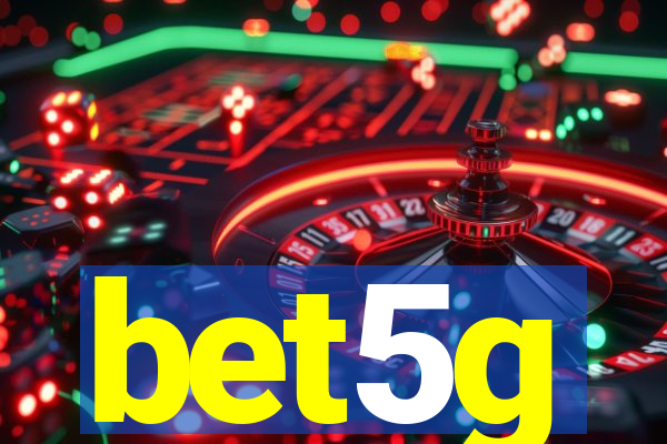 bet5g