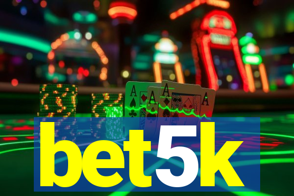 bet5k