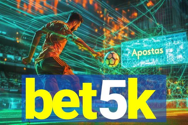 bet5k