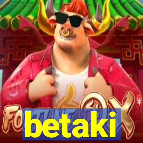 betaki