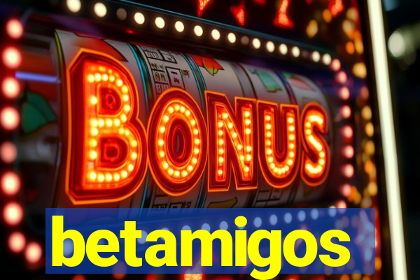 betamigos