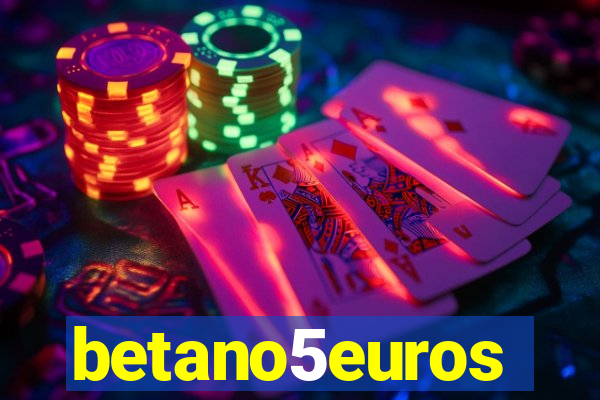 betano5euros