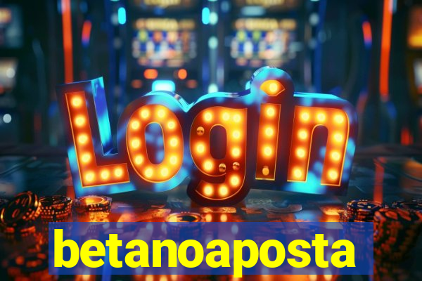 betanoaposta