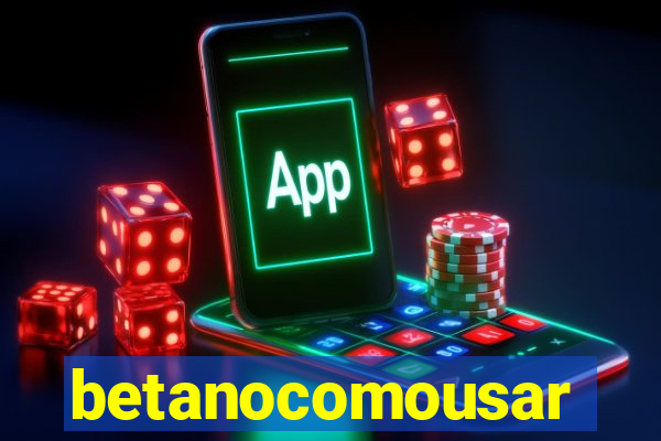 betanocomousar