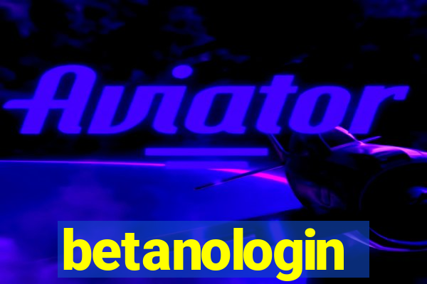 betanologin