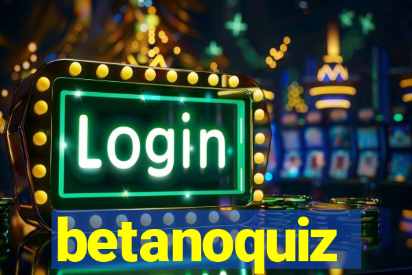 betanoquiz