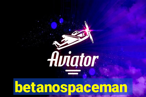 betanospaceman