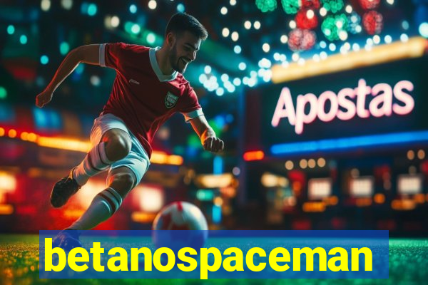 betanospaceman