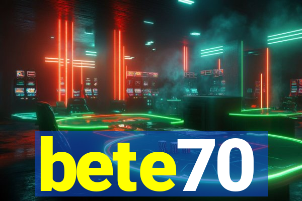 bete70