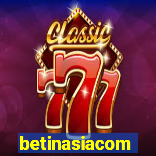 betinasiacom