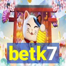 betk7