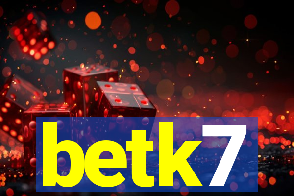 betk7