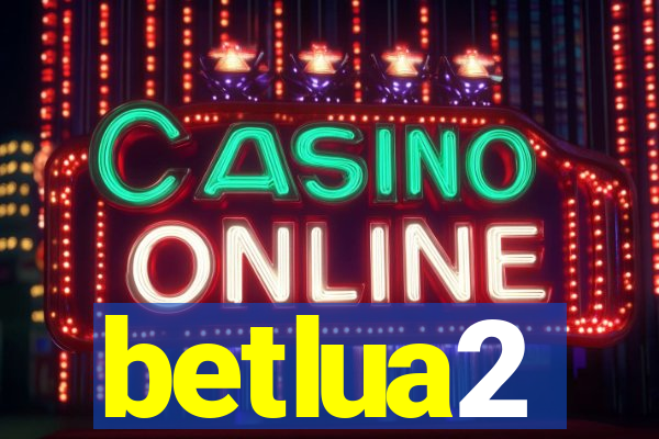 betlua2