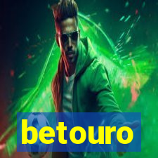 betouro