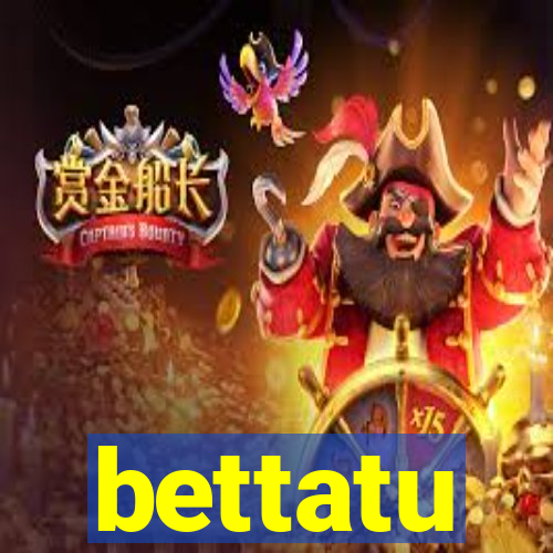 bettatu