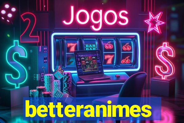 betteranimes