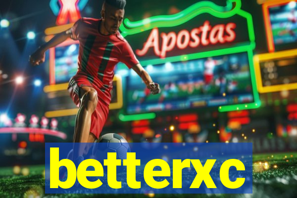 betterxc