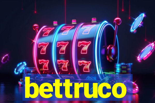 bettruco