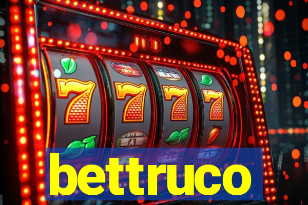 bettruco