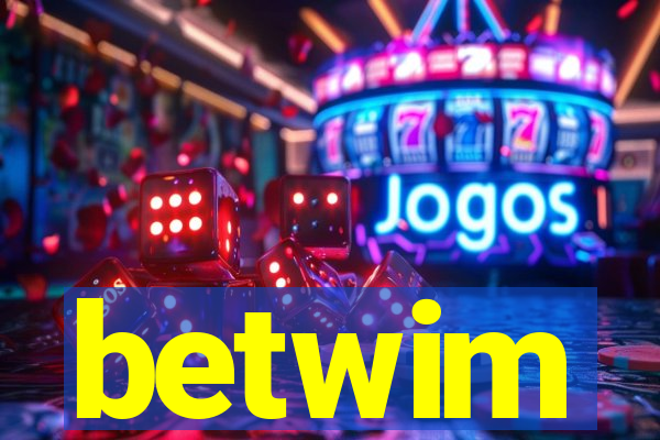 betwim