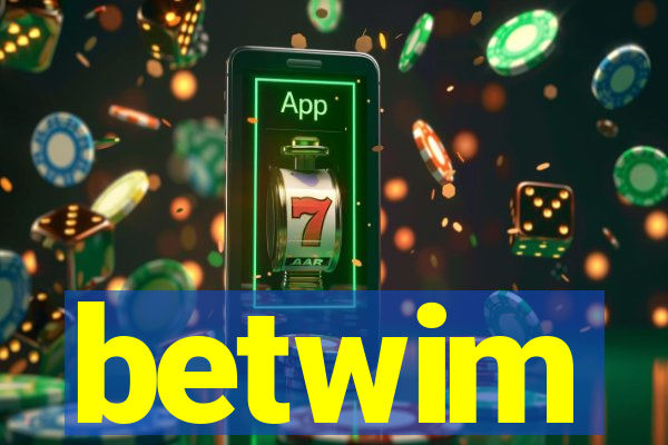 betwim