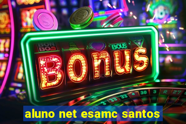 aluno net esamc santos