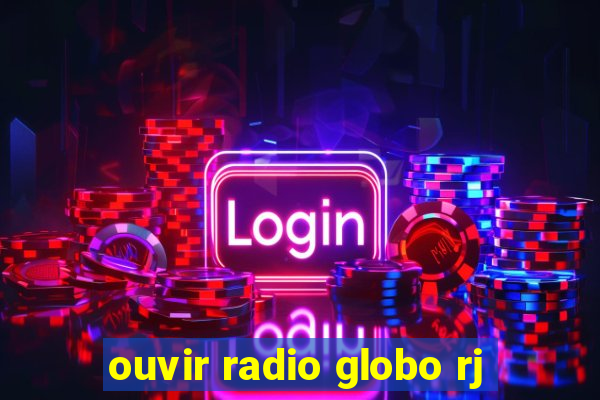 ouvir radio globo rj