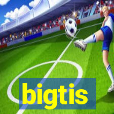 bigtis