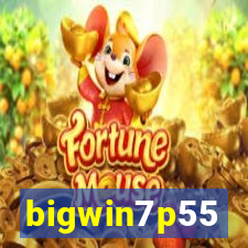 bigwin7p55