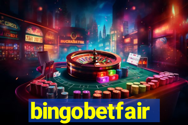 bingobetfair