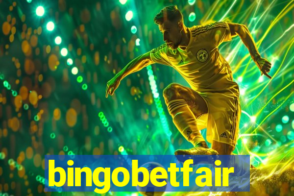 bingobetfair