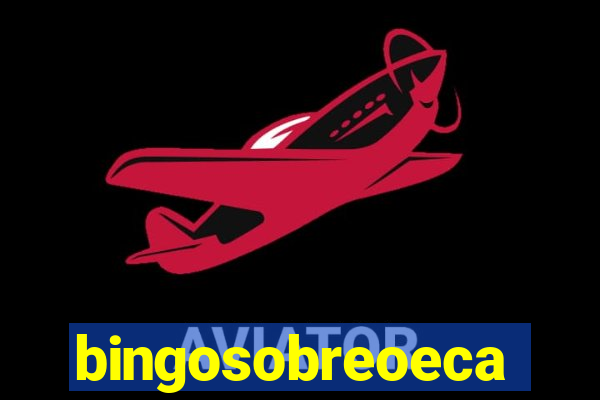 bingosobreoeca