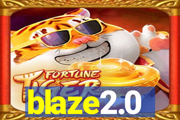 blaze2.0