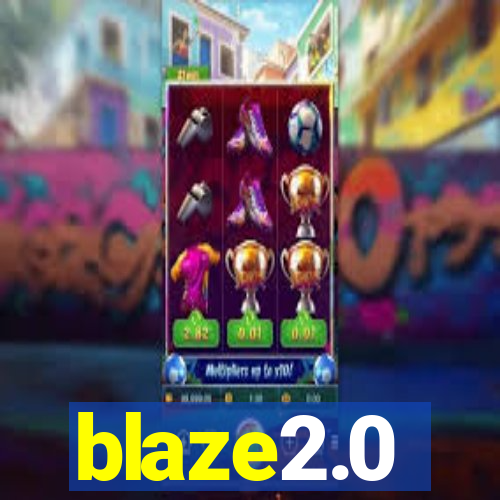 blaze2.0