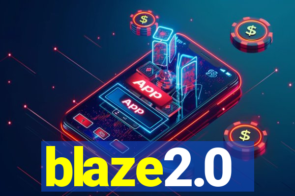 blaze2.0