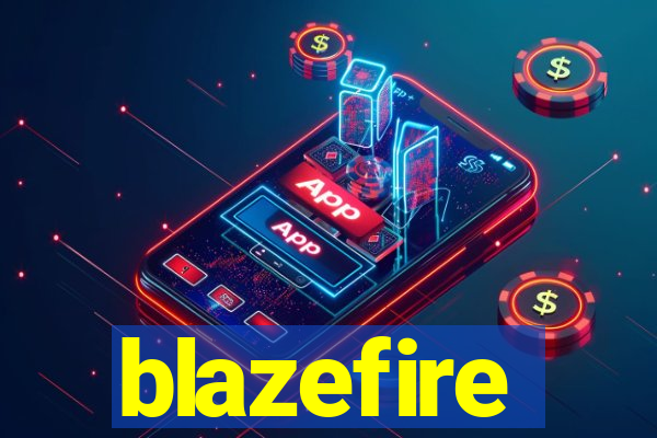 blazefire