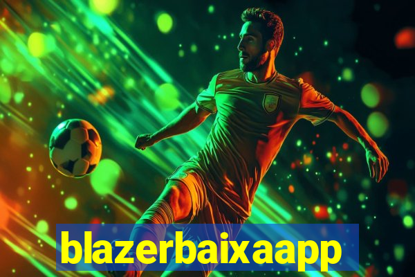 blazerbaixaapp