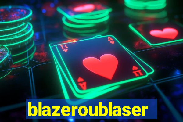 blazeroublaser