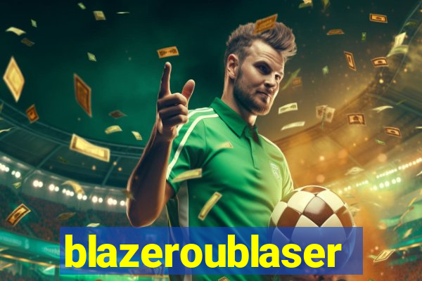 blazeroublaser