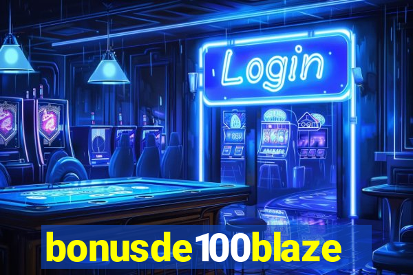 bonusde100blaze