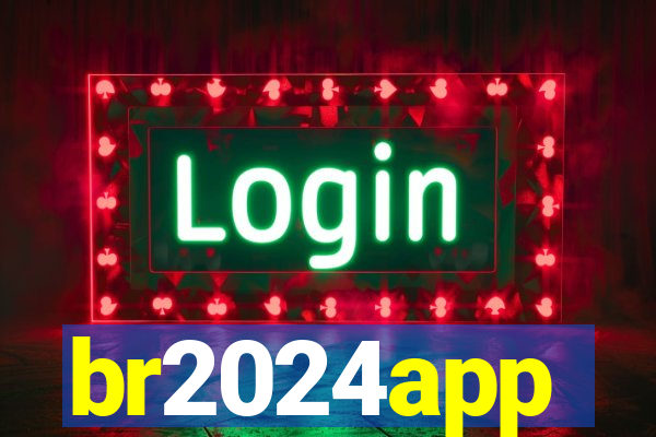 br2024app